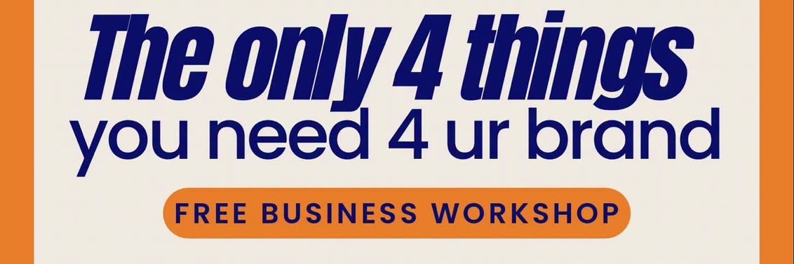 Business Workshop - The Only FOUR things you need for your BRAND
