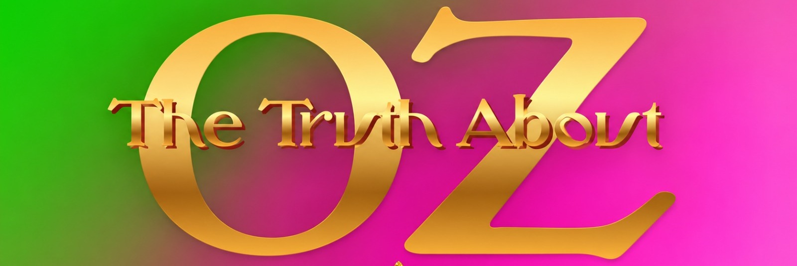 The Truth about Oz