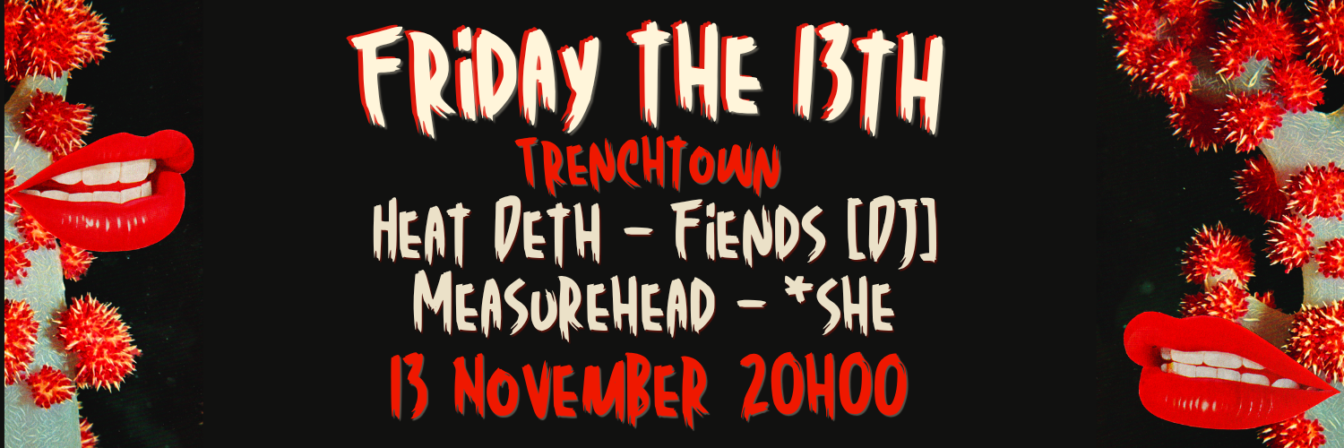 Friday the 13th @ Trenchtown