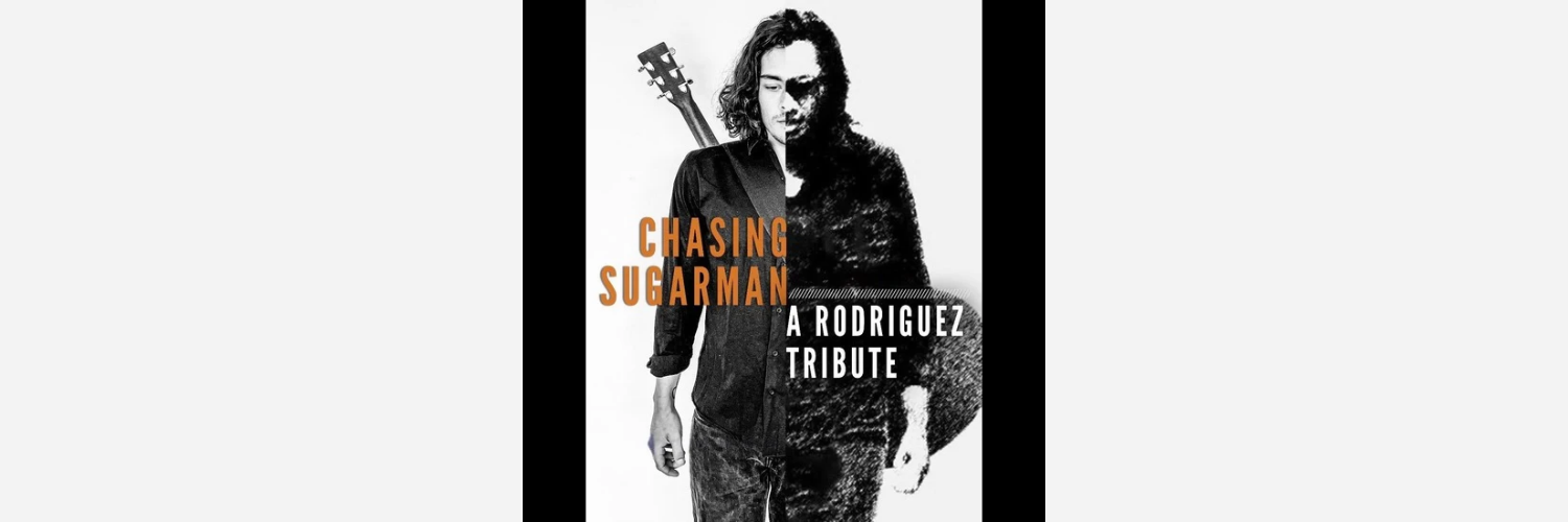 Chasing Sugarman - A Rodriguez Tribute