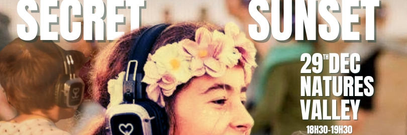 NATURES VALLEY - SECRET SUNSET -  SILENT DISCO - U15 only