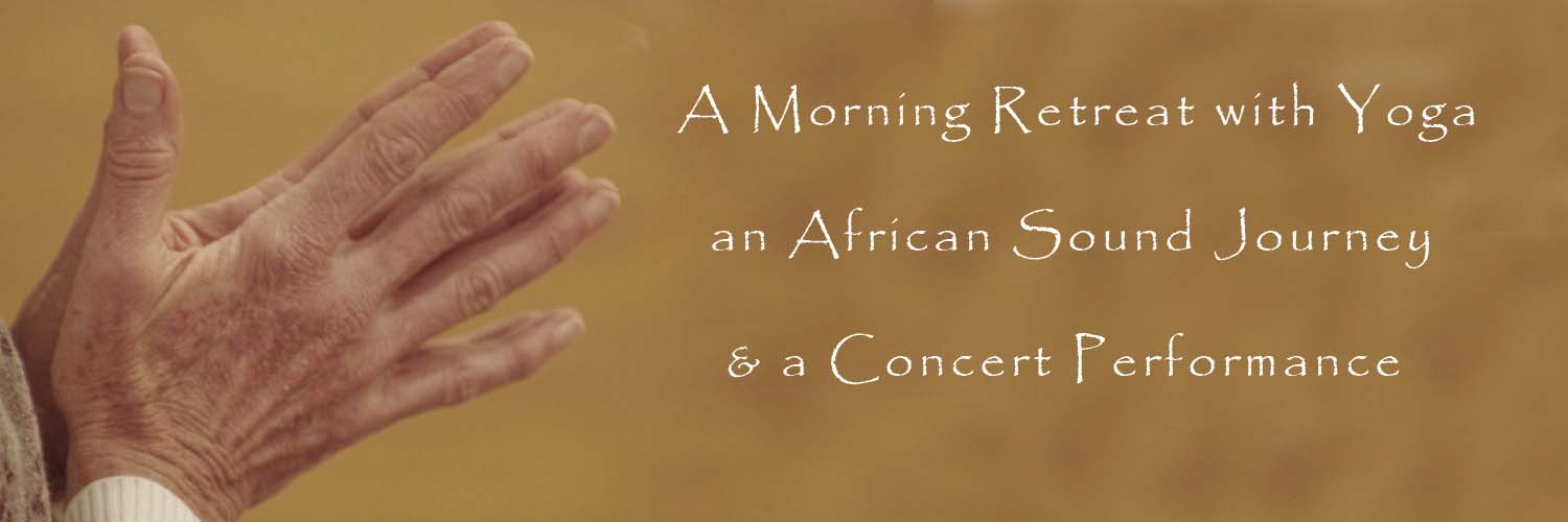 a Morning Retreat with Yoga, an African Sound Journey & Concert