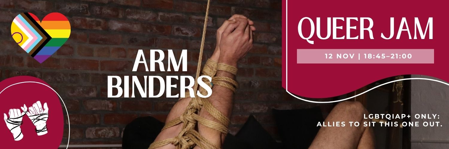 Shibari Rope Jam | LGBTQIA+ Only | Arm Binders