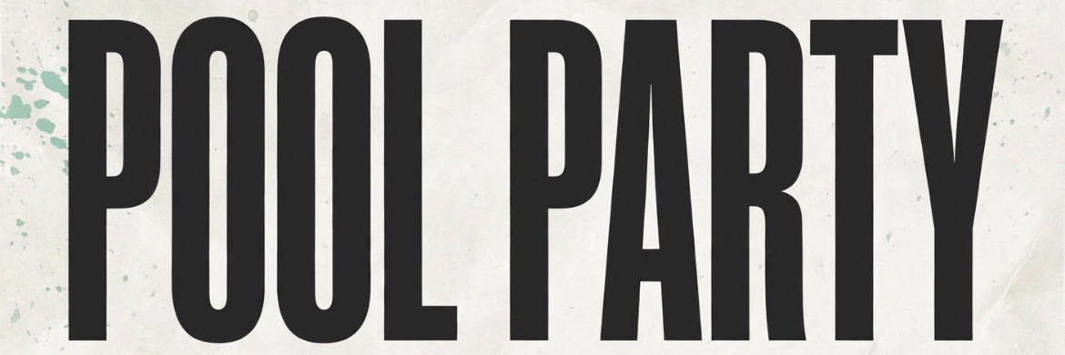 Pool Party Project XI